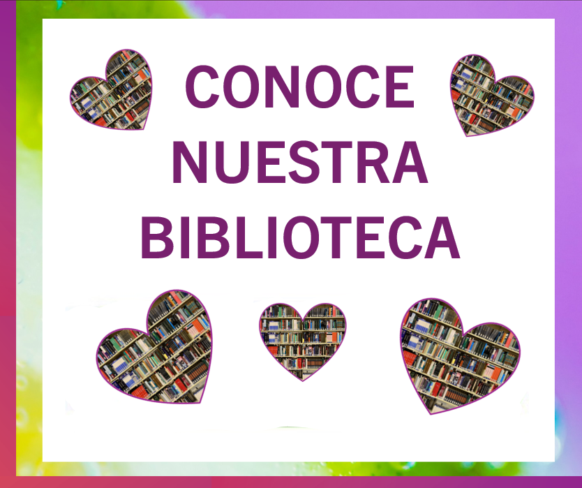 CONOCE NUESTRA BIBLIOTECA