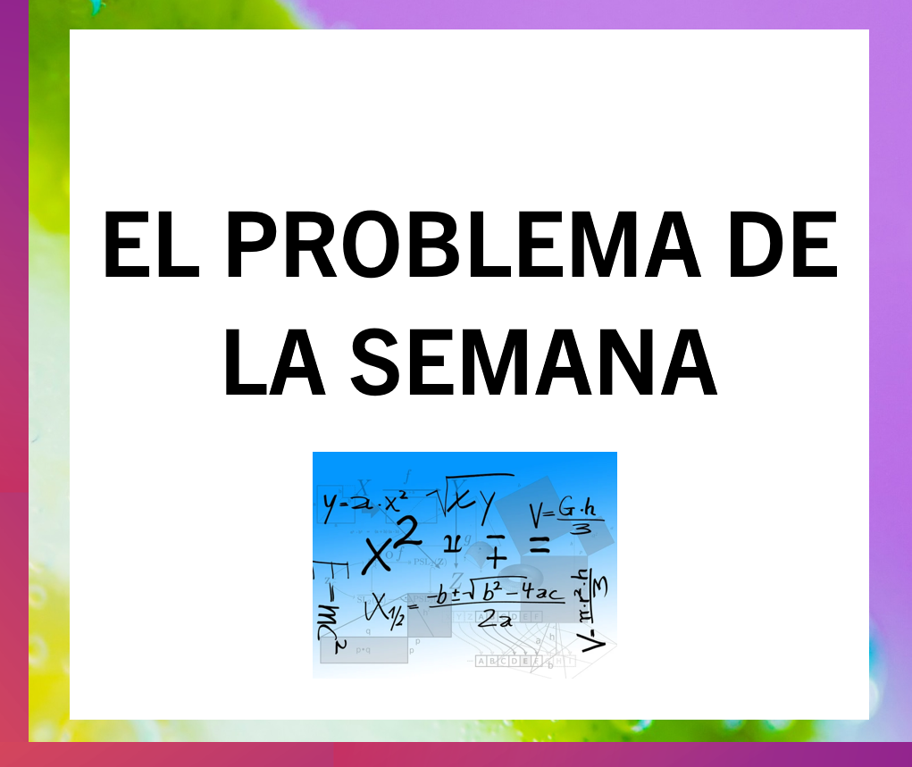 EL PROBLEMA DE LA SEMANA