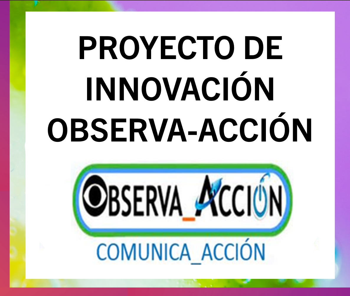 PROYECTO DE INNOVACIÓN OBSERVA-ACCIÓN